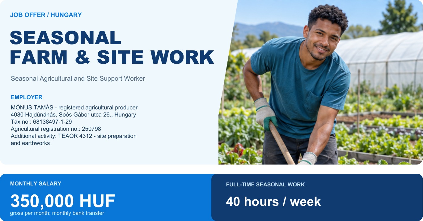 Seasonal Agricultural and Site Support Worker - Hajdúnánás and surrounding agricultural areas, Hajdú-Bihar County, Hungary; 350,000 HUF gross per month; monthly bank transfer